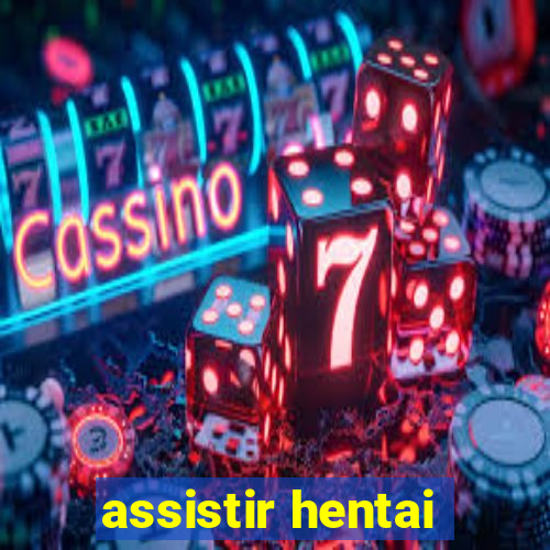 assistir hentai